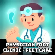 Physician Foot Clinic - Feet Care - Foot Doctor game